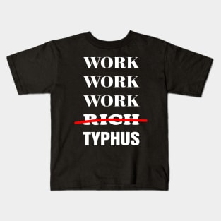 Work Work Work 2 Kids T-Shirt